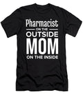 016 Pharmacist Mom on the Inside No Grunge Teequeen2603 T-Shirt