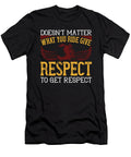 Doesnt Matter What You Ride Give Respect to Get Respect Jacob Zelazny T-Shirt