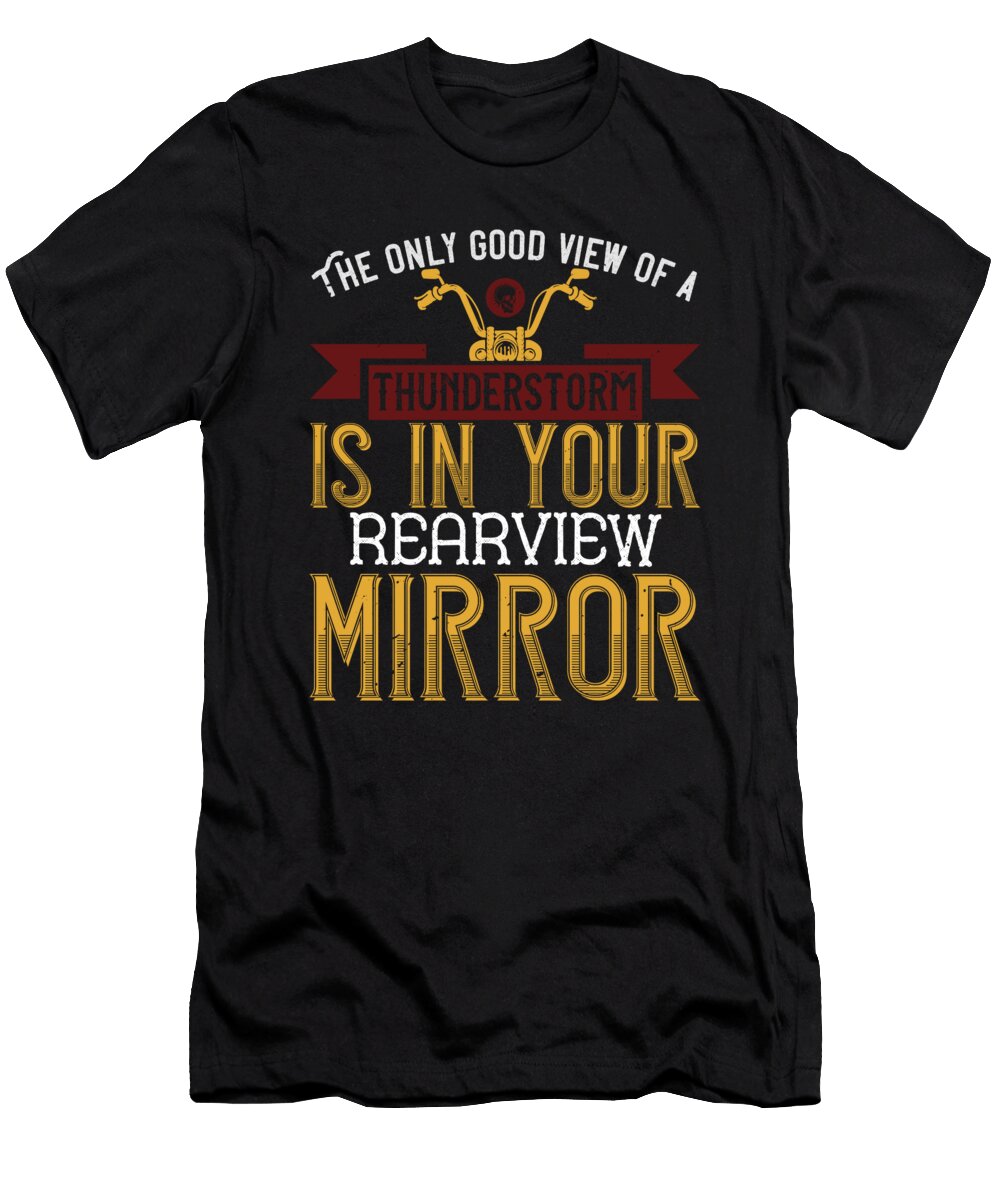 The Only Good View of a Thunderstorm Is in Your Rearview Mirror Jacob Zelazny T-Shirt